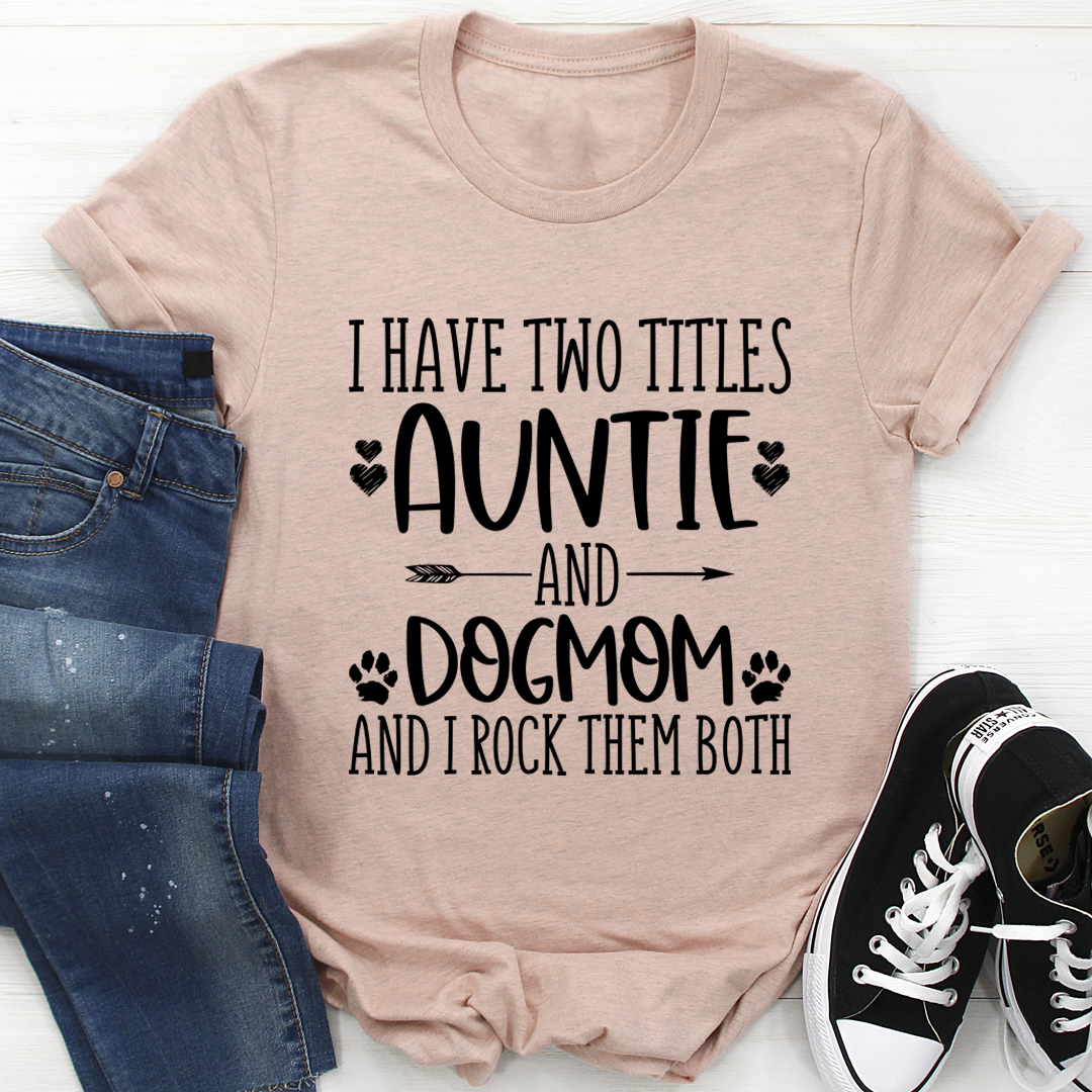 Auntie & Dogmom T-Shirt