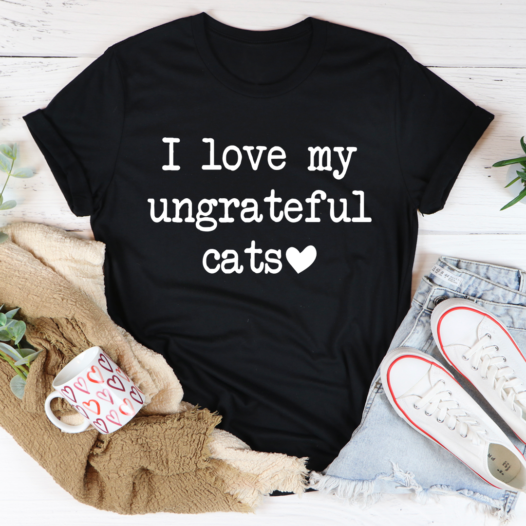 I Love My Ungrateful Cats T-Shirt